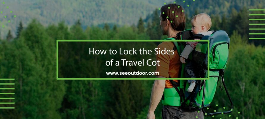 How to Lock the Sides of a Travel Cot