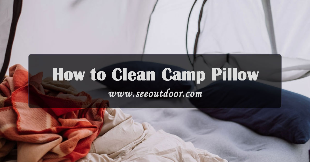 How to Clean Camp Pillow