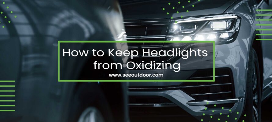 How to Keep Headlights from Oxidizing