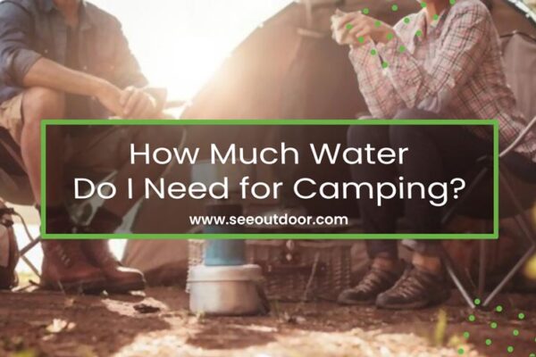 How Much Water Do I Need for Camping Featured Image