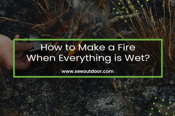 How to Make a Fire When Everything is Wet Featured Image
