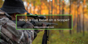 What is Eye Relief on a Scope Featured Image