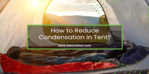How to Reduce Condensation in Tent Featured Image