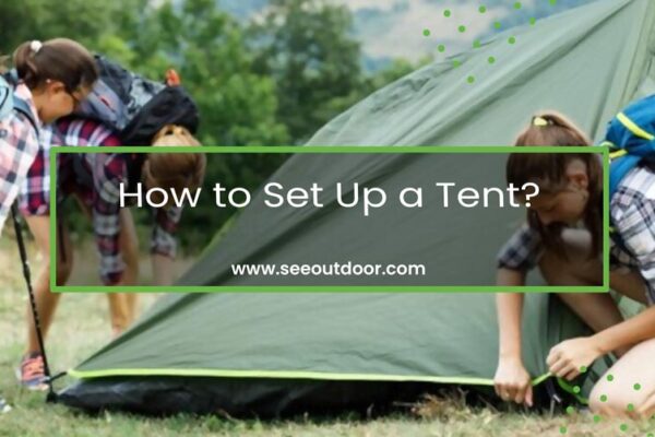 How to Set Up a Tent