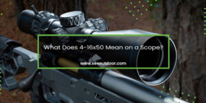 What Does 4-16x50 Mean on a Scope Featured Image